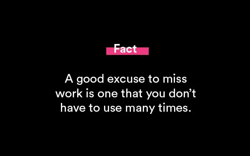 good excuses to miss work