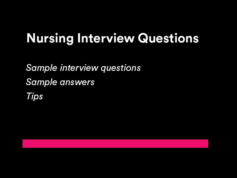 common nursing interview questions you might hear