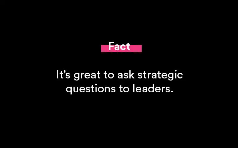 strategic questions to ask senior leaders