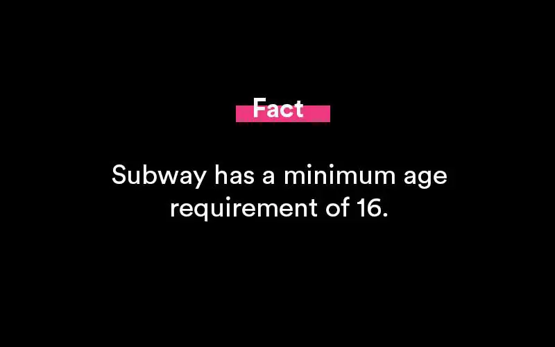 how old do i have to be to work at subway