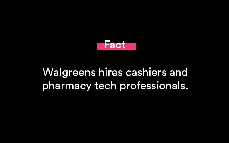 how old do i have to be to work at Walgreens