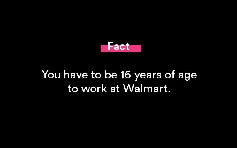 how old do i have to be to work at Walmart