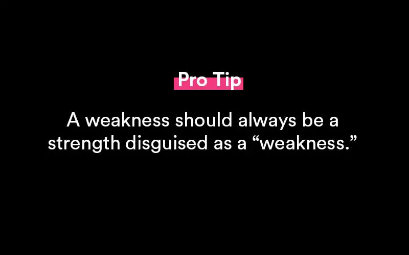 what is your greatest weakness pro tip